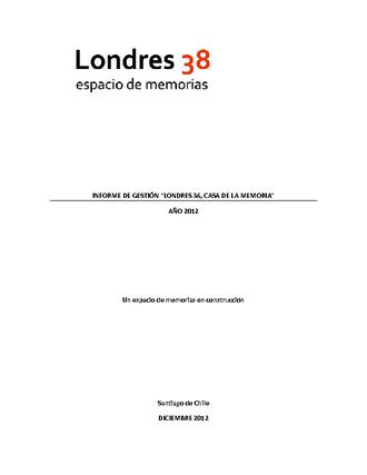 Informe anual de gestión y actividades de Londres 38. Diciembre 2012. Informe anual de gestión y actividades de Londres 38. Diciembre 2012.